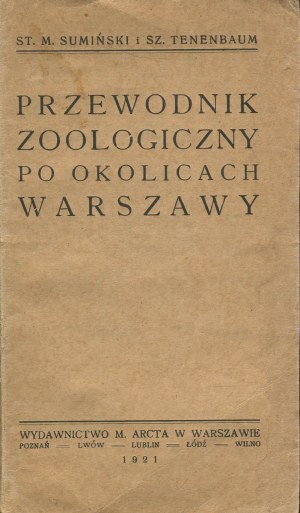 SUMIŃSKI Stanisław Michał, TENENBAUM Szymon - Przewodnik zoologiczny po okolicach Warszawy [1921].
