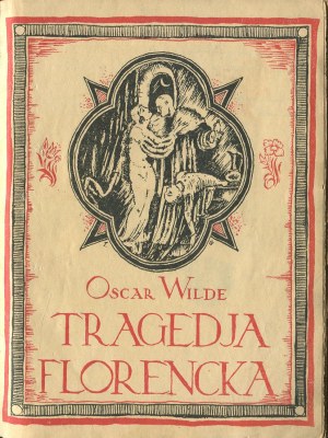 WILDE Oscar - Florentská tragédia [1922] [nepodpísaná väzba F.J. Radziszewski]]