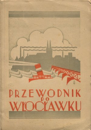 CZARNECKI Paweł - Ilustrovaný průvodce po Wloclawku a okolí [1931].