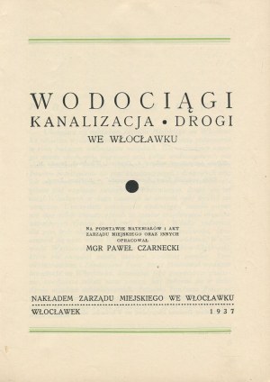 CZARNECKI Paweł - Vodovod, kanalizace, silnice ve Włocławku [1937].