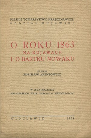 ARENTOWICZ Zdzislaw - About the year 1863 in Kujawy and about Bartek Nowak [1938].