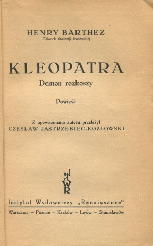 BARTHEZ Henry - Cleopatra. Demon of pleasure. A novel [1930] [cover by Anna Gramatyka-Ostrowska].