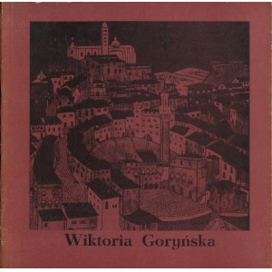 GORYŃSKA Wiktoria - 1902-1945. katalog grafiky [1977].