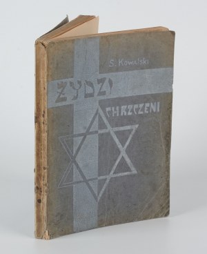 KOWALSKI S. - Židia pokrstení [1935].