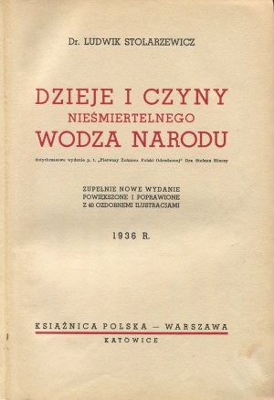 STOLARZEWICZ Ludwik - The history and deeds of the immortal leader of the nation [1936] [publisher's binding signed by Piotr Grzywa].