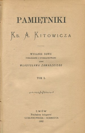 KITOWICZ Jędrzej - Memoirs [set of 3 volumes in 2 volumes] [1882].