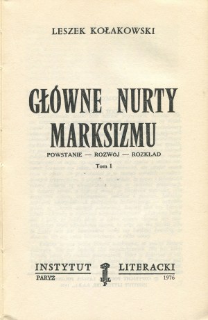 KOŁAKOWSKI Leszek - Główne nurty marksizmu [súbor 3 zväzkov] [prvé vydanie Paríž 1976-1978].