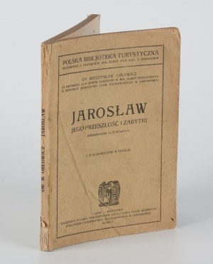 ORŁOWICZ Mieczysław - Jarosław. Jego przeszłość i zabytki [1921]