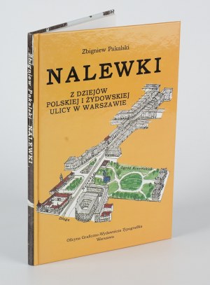 PAKALSKI Zbigniew - Nalewki. Z dziejów polskiej i żydowskiej ulicy w Warszawie [2003].