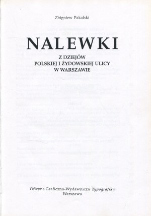 PAKALSKI Zbigniew - Nalewki. Z dziejów polskiej i żydowskiej ulicy w Warszawie [2003].