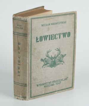 KRAWCZYŃSKI Wiesław - Łowiectwo. Handbook for foresters and hunters [1947].