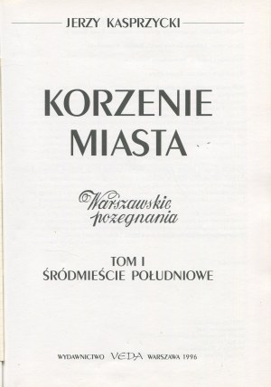 KASPRZYCKI Jerzy - Roots of the City. Warsaw farewells [6 volumes] [1996-2004].