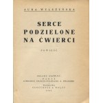 WYLEŻYŃSKA Aura (Aurelia) - Serce podzielone na ćwierci. Powieść [wydanie pierwsze 1931] [il. Janusz Tłomakowski]