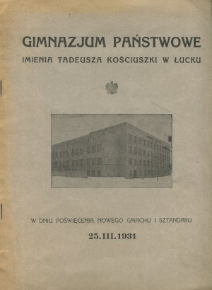 A one-day bulletin in honor of the dedication ceremony of the new building and banner of the Tadeusz Kosciuszko State Gymnasium in Lutsk [1931].