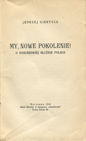 GIERTYCH Jędrzej - My, nová generácia! O skautskej službe Poľsku [prvé vydanie 1929].