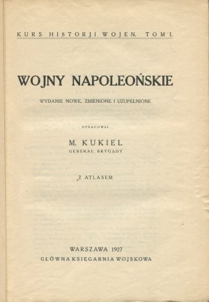 KUKIEL Marian - Napoleonic Wars. New edition, revised and supplemented, with atlas [publishing set 1927].