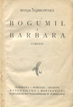 DĄBROWSKA Maria - Noce i dnie. Band I. Bogumił i Barbara [Erstausgabe 1932] [AUTOGRAFIE UND DEDIKATION].