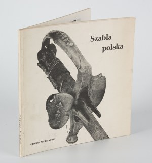 Szabla polska. Catalog of an exhibition of militaria [1980].