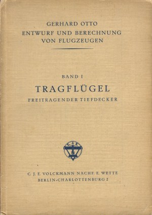 OTTO Gerhard - Entwurf und Berechnung von Flugzeugen (Návrh a konstrukce letadel) [3 první svazky] [1937-1938].