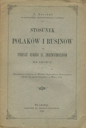 KALINKA Walerian - Die Haltung der Polen und Ruthenen gegenüber dem ruthenischen Internat XX. Die Aufständischen in Lviv [1884].