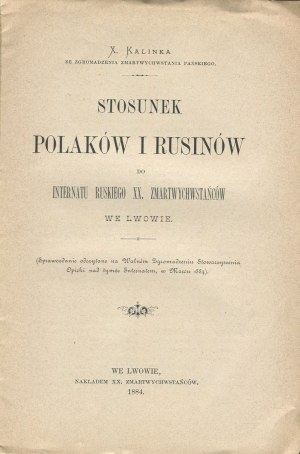 KALINKA Walerian - Die Haltung der Polen und Ruthenen gegenüber dem ruthenischen Internat XX. Die Aufständischen in Lviv [1884].