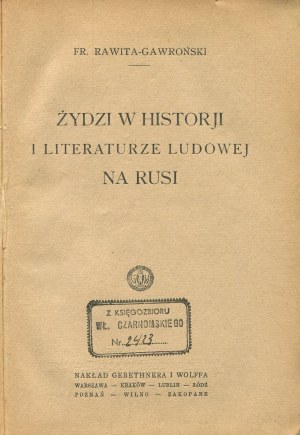 RAWITA-GAWROŃSKI Franciszek - Żydzi w historii i literaturze ludowej na Rusi [1923].