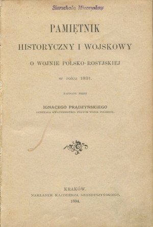 PRĄDZYŃSKI Ignacy - Pamiętnik historyczny i wojskowy o wojnie polsko-rosyjskiej w roku 1831 [1894].