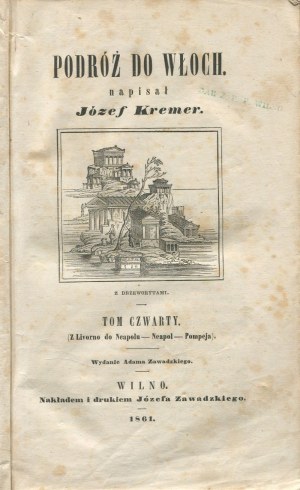 KREMER Joseph - Voyage en Italie. Tome IV. De Livourne à Naples - Naples - Pompéi [première édition Vilnius 1861].