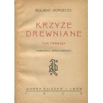 DORGELÈS Roland - Wooden crosses [first edition 1929].
