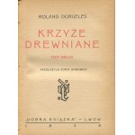 DORGELÈS Roland - Wooden crosses [first edition 1929].