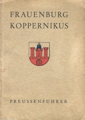 BRACHVOGEL Eugen - Frauenburg die Stadt des Koppernikus (Frombork, the city of Copernicus) [1933].