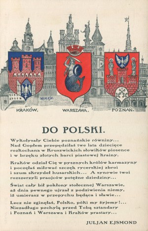 [Postcard] To Poland (Julian Ejsmond). Coats of arms of the cities: Kraków, Warsaw, Poznań [1915].