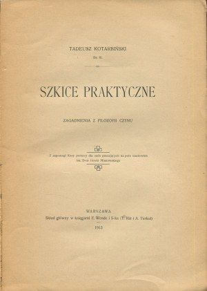 KOTARBIŃSKI Tadeusz - Szkice praktyczne. Zagadnienia z filozofii czynu [1913].