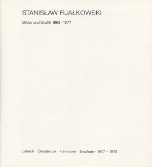 FIJAŁKOWSKI Stanisław - Bilder und Grafik [Images et graphiques] 1965-1977. catalogue d'exposition [Lübeck - Osnabrück - Hanovre - Bochum 1977-78].