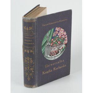 OCHOROWICZ- MONATOWA Maria - Uniwersalna książka kucharska z ilustracjami i kolorowymi tablicami [1930]