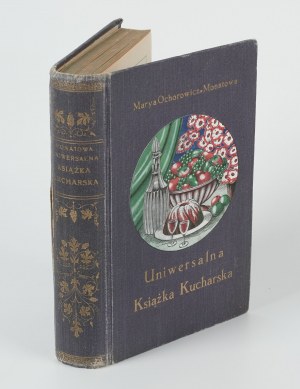 OCHOROWICZ- MONATOWA Maria - Universal cookbook with illustrations and color plates [1930].