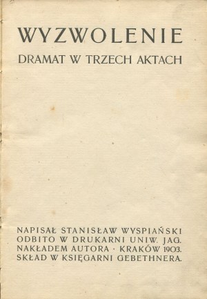 WYSPIAŃSKI Stanisław - Wyzwolenie. Drama in three acts [first edition 1903].