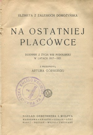 DOROŻYŃSKA Elżbieta - On the last outpost. A diary from the life of the Podolia village in 1917-1921 [1925].