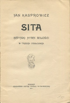 KASPROWICZ Jan - Sita. Eine indische Hymne der Liebe in drei Szenen [Erstausgabe 1917] [ill. Jerzy Hulewicz].