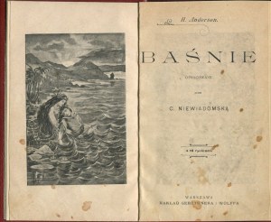 ANDERSEN H. (Hans Christian) - Baśnie. Compiled by C. Niewiadomska [1898].