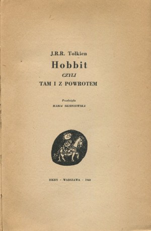 TOLKIEN J. R. R. - Hobit aneb Tam a zase zpátky [první vydání 1960] [il. Jan Młodożeniec].