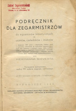 SIEVERT Hermann - Príručka pre hodinárov, teoretické skúšky pre učňov, tovarišov a majstrov [1939].