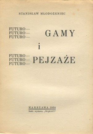 MŁODOŻENIEC Stanisław - Futuro-gamy i futuro-pejzaże [prima edizione 1934].