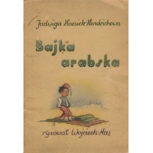 HOESICK-HENDRICHOWA Jadwiga - Bajka arabska [1943] [il. Wojciech Has]