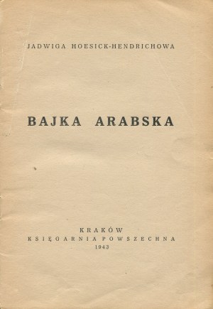 HOESICK-HENDRICHOWA Jadwiga - Arabská pohádka [1943] [il. Wojciech Has].