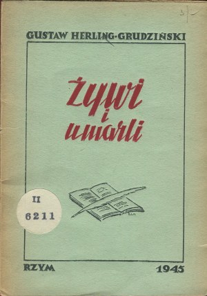 HERLING-GRUDZIŃSKI Gustaw - The Living and the Dead. Literary sketches [DEBIUT] [First edition Rome 1945].