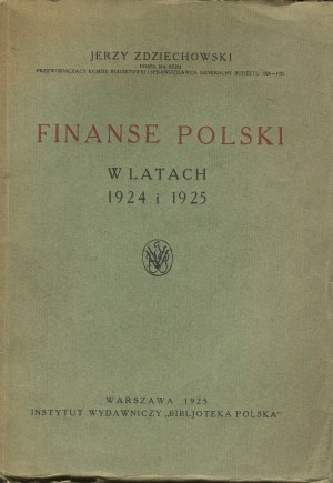 ZDZIECHOWSKI Jerzy - Poland's finances in 1924 and 1925 [1925].