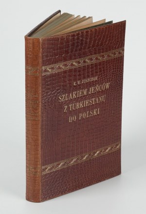 JUSZCZAK Kazimierz Wawrzyniec - Szlakiem jeńców z Turkiestanu do niepodległej Polski [1928] [Piece from the library of bookbinder Ignacy Kozłowski].