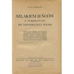 JUSZCZAK Kazimierz Wawrzyniec - Szlakiem jeńców z Turkiestanu do niepodległej Polski [1928] [egzemplarz z biblioteki introligatora Ignacego Kozłowskiego]
