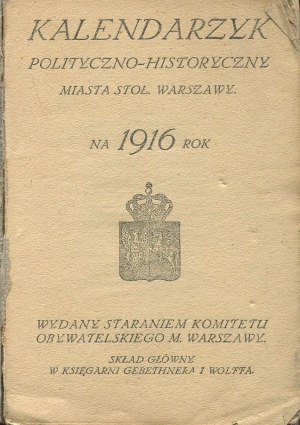 Politico-historical calendar of the city of the table. Warsaw for 1916